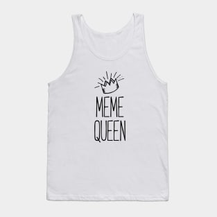 Meme Queen Shirt For Queens! QUEEN OF MEMES Tank Top